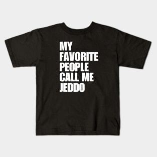 My Favorite People Call Me Jeddo Kids T-Shirt